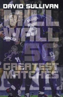 Millwall 50 Greatest Matches-9781780912974