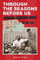 Through the Seasons Before Us - Following Nottingham Forest in the 80's-9781780913391