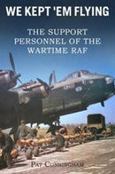 We Kept 'Em Flying - the Support Personnel of the Wartime RAF-9781780913759