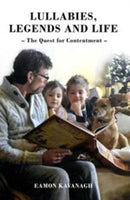 Lullabies, Legends and Life - The Quest for Contentment-9781780914589