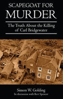 Scapegoat for Murder : The Truth About the Killing of Carl Bridgewater-9781780914770