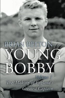 Young Bobby - The Making of England's Greatest Captain. Volume 1-9781780916323