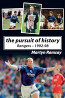 The Pursuit of History : Rangers FC (1992-98)-9781780916538