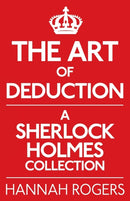 The Art of Deduction: A Sherlock Holmes Collection-9781780922348