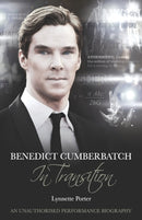Benedict Cumberbatch, An Actor in Transition: An Unauthorised Performance Biography-9781780924366