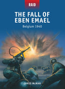 The Fall of Eben Emael : Belgium 1940-9781780962610