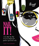 Nail It! : 100 step-by-step DIY designs for fashion-forward nails-9781780976259