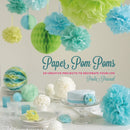 Paper Pom Poms : Creative Projects & Ideas to Decorate Your Life-9781780977492