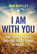 I Am With You; For Young People And For Those Young At Heart-9781780990897