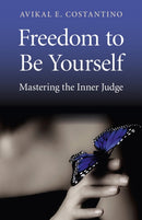 Freedom to Be Yourself - Mastering the Inner Judge-9781780991917