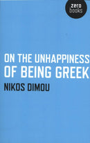 On the Unhappiness of Being Greek-9781780992952