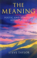 Meaning, The - Poetic and spiritual reflections-9781780993034