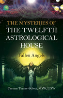 Mysteries of the Twelfth Astrological House, The: Fallen Angels-9781780993430