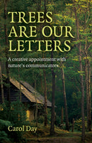 Trees are our Letters : A creative appointment with nature's communicators-9781780993867
