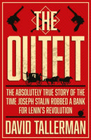 The Outfit : The Absolutely True Story of the Time Joseph Stalin Robbed a Bank-9781781089859