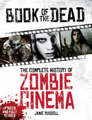 Book of the Dead: The Complete History of Zombie Cinema (Updated & Fully Revised Edition)-9781781169254
