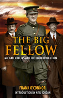 The Big Fellow: : Michael Collins and the Irish Revolution-9781781175583