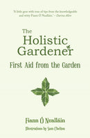The Holistic Gardener: First Aid from the Garden-9781781176610