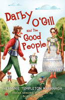 Darby O'Gill and the Good People : Herminie Templeton Kavanagh. Stories selected and edited by Brian McManus-9781781177419