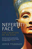 Nefertiti's Face : The Creation of an Icon-9781781250518