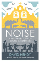 Noise : A Human History of Sound and Listening-9781781250907