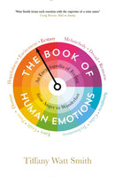 The Book of Human Emotions : An Encyclopedia of Feeling from Anger to Wanderlust-9781781251300