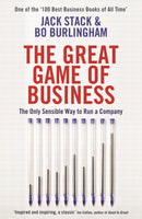 The Great Game of Business : The Only Sensible Way to Run a Company-9781781251539