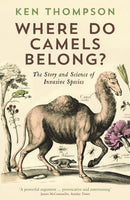 Where Do Camels Belong? : The story and science of invasive species-9781781251751