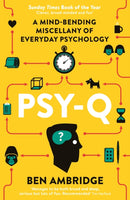 Psy-Q : A Mind-Bending Miscellany Of Everyday Psychology-9781781252116