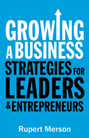 Growing a Business : Strategies for leaders and entrepreneurs-9781781252420