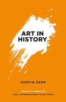 Art in History, 600 BC - 2000 AD: Ideas in Profile-9781781253366