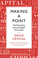 Making a Point : The Pernickety Story of English Punctuation-9781781253519