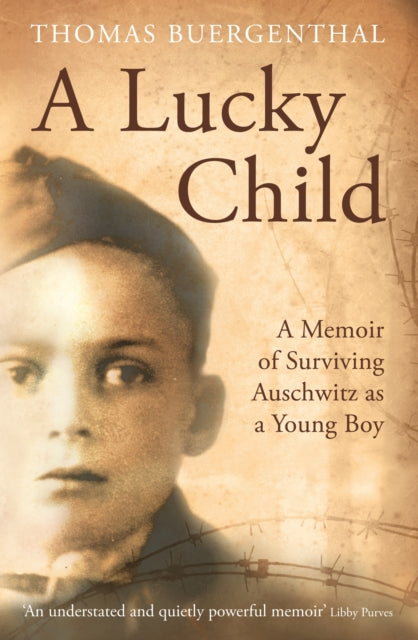 A Lucky Child : A Memoir of Surviving Auschwitz as a Young Boy-9781781254004