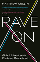 Rave On : Global Adventures in Electronic Dance Music-9781781254233