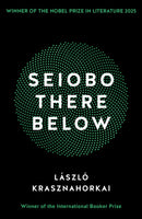 Seiobo There Below : Winner of the Nobel Prize in Literature 2025-9781781255117