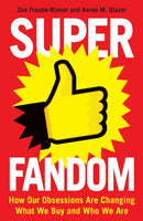 Superfandom : How Our Obsessions Are Changing What We Buy and Who We Are-9781781255339