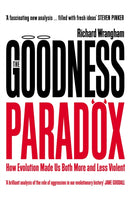 The Goodness Paradox : How Evolution Made Us Both More and Less Violent-9781781255841