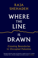 Where the Line is Drawn : Crossing Boundaries in Occupied Palestine-9781781256541