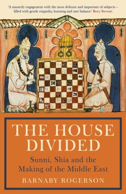 The House Divided : Sunni, Shia and the Making of the Middle East-9781781257265