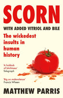 Scorn : The Wickedest Insults in Human History-9781781257302