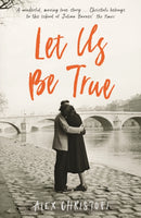 Let Us Be True : From the Betty Trask Prize-winning author of Glass-9781781257418