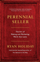 Perennial Seller : The Art of Making and Marketing Work that Lasts-9781781257661