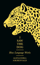 I Saw the Dog : How Language Works-9781781257715