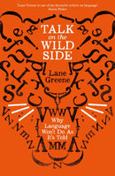 Talk on the Wild Side : Why Language Won't Do As It's Told-9781781258071