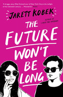 The Future Won''t Be Long