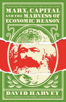 Marx, Capital and the Madness of Economic Reason-9781781258750
