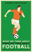 What We Think About When We Think About Football-9781781259221