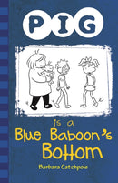 Pig is a Blue Baboon's Bottom-9781781276105
