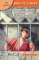 God Cares When life is unfair – Joseph and other stories