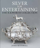 Silver for Entertaining : The Ickworth Collection-9781781300428